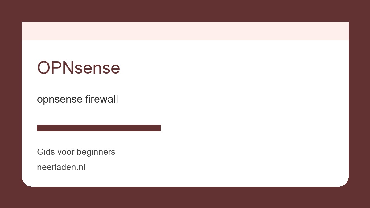 opnsense firewall voor veiligheidsbewuste gebruikers