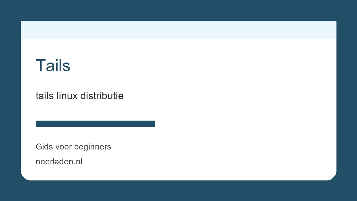 tails linux distributie voor veiligheidsbewuste gebruikers