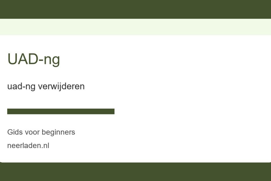 uad-ng verwijderen voor beginners