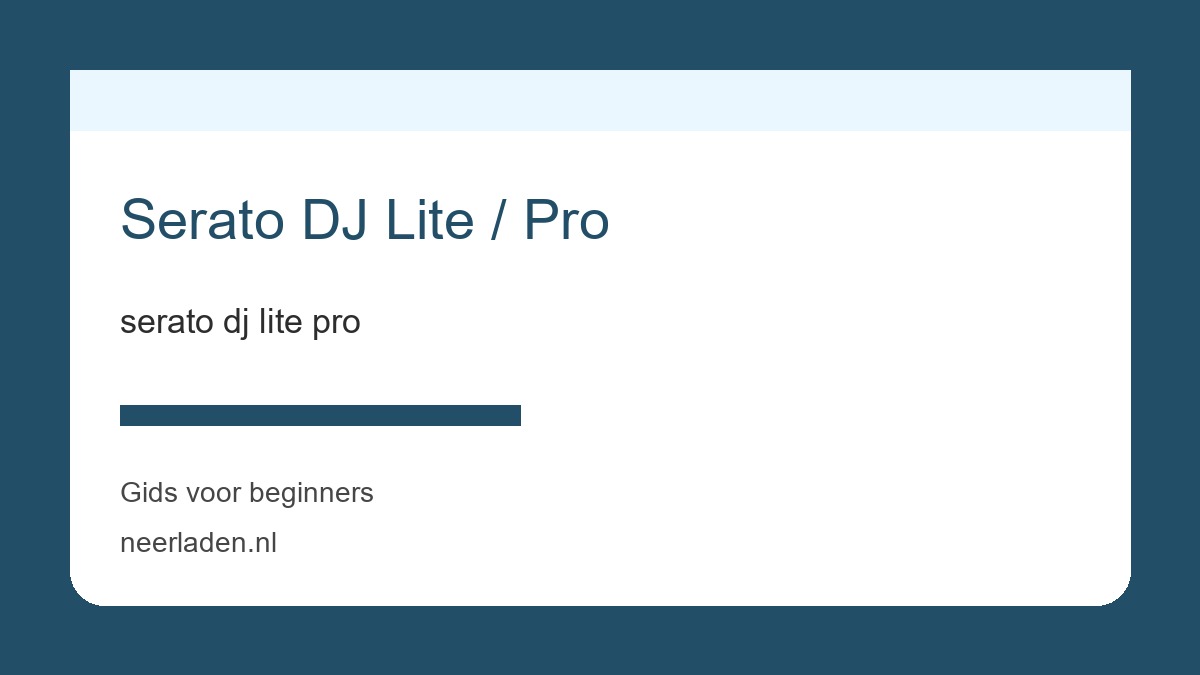 serato dj lite pro voor makers en mediagebruikers