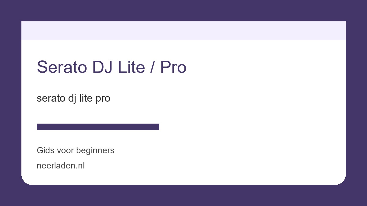 serato dj lite pro voor makers en mediagebruikers