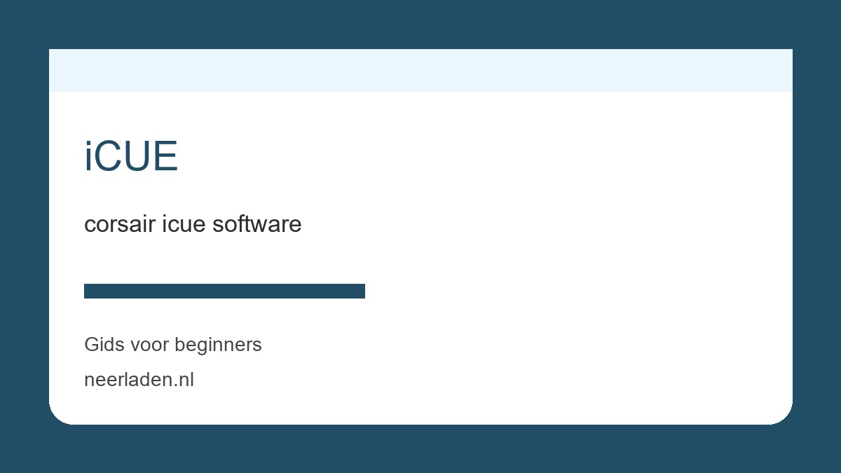 corsair icue software voor praktische gebruikers