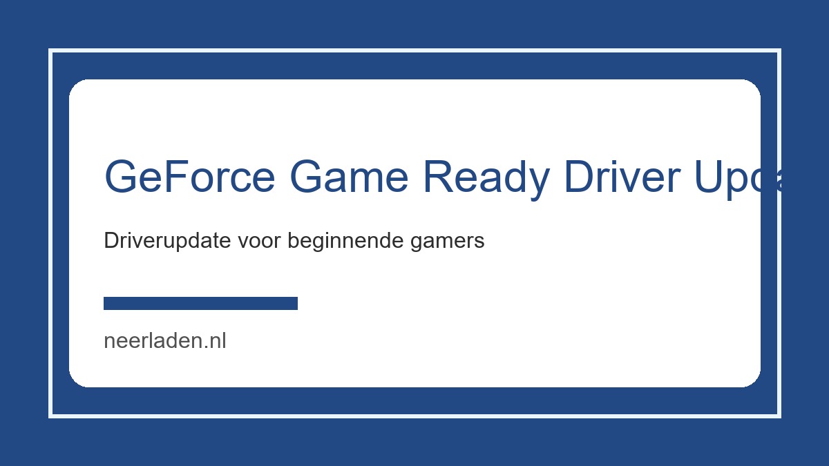 geforce game ready driver update voor NVIDIA gamers