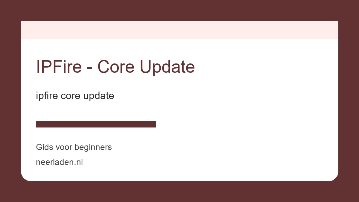 ipfire core update voor veiligheidsbewuste gebruikers